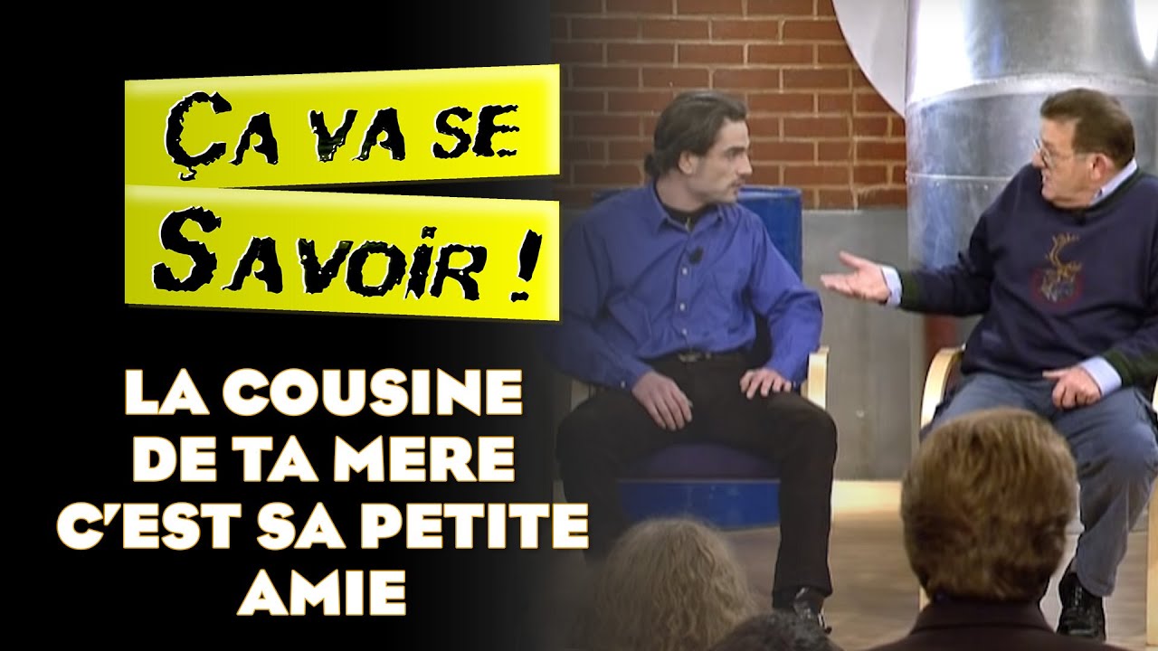 La cousine de ta mère est sa petite amie - Ça va se savoir