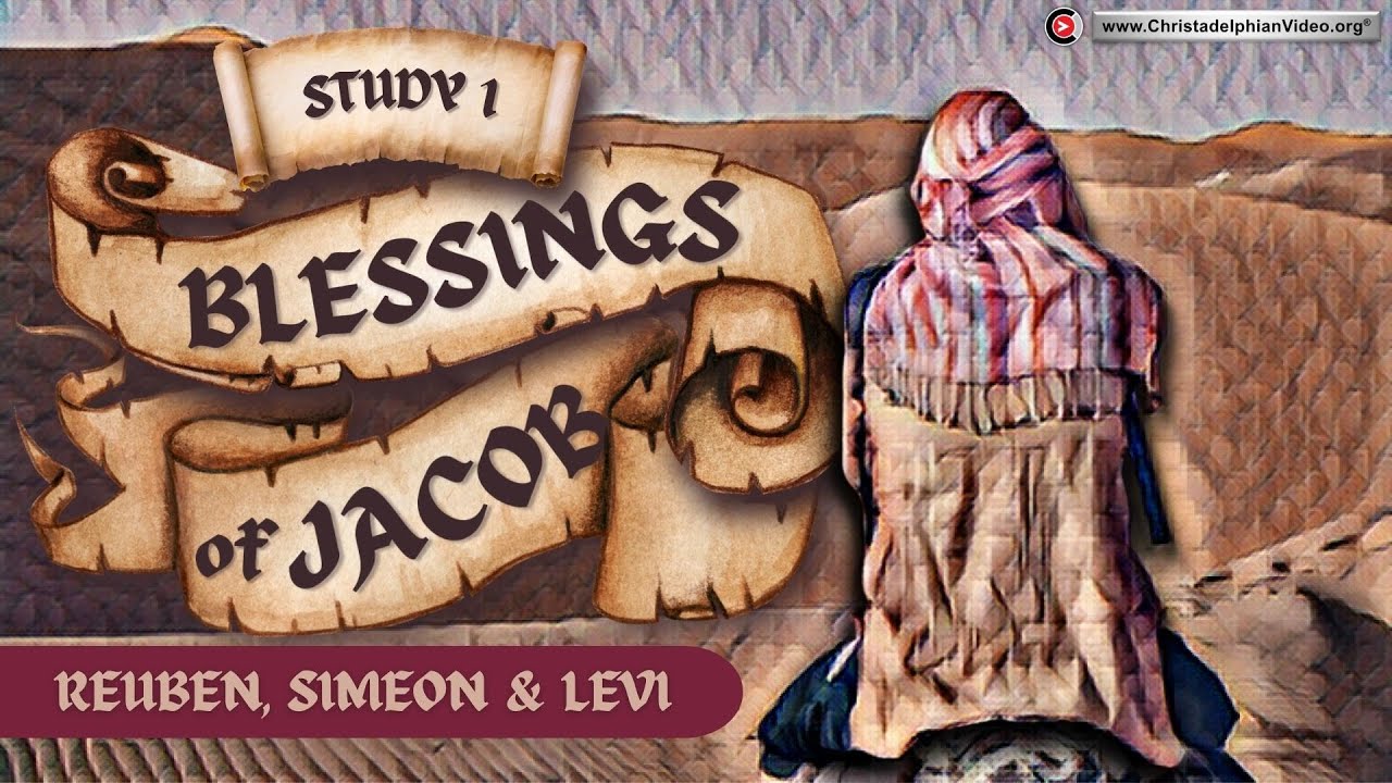 Blessings of Jacob: 1/5 Reuben, Simeon and Levi