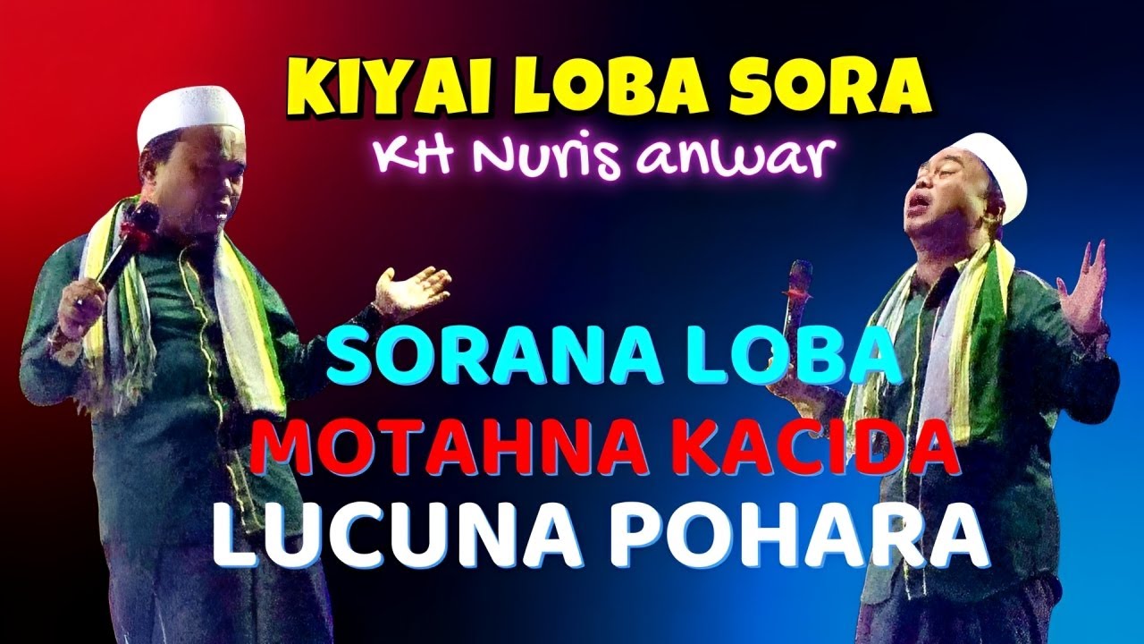 CERAMAH KH NURIS ANWAR, KIYAI LOBA SORA TERBARU