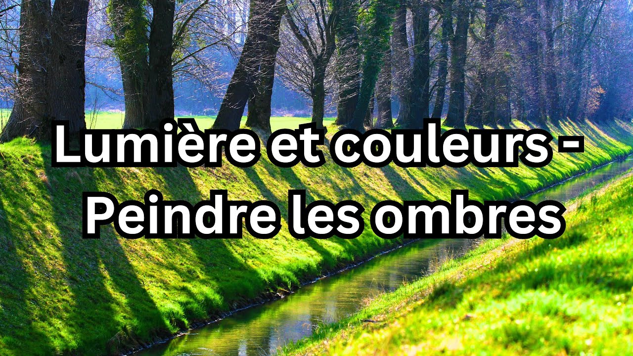 Apprendre à peindre pour tous! Leçon 12 - Astuces lumière et couleurs, capter la couleur des ombres.