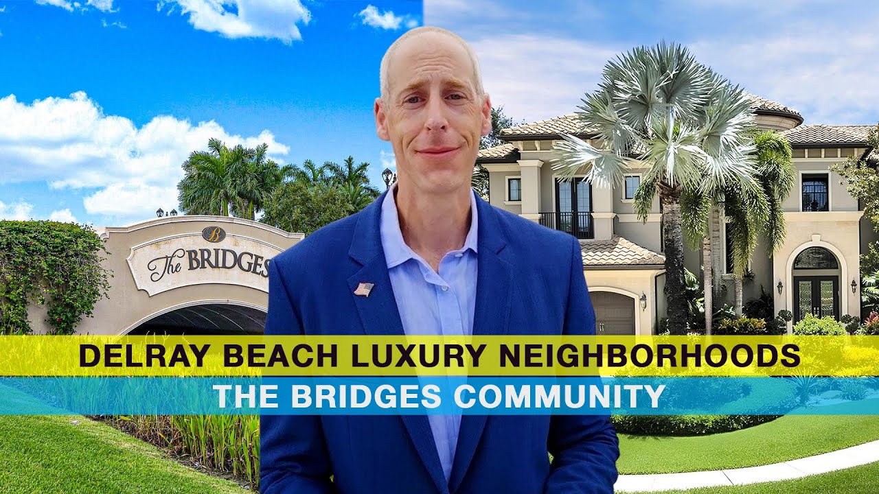 Delray Beach Luxury Neighborhoods: The Bridges Community