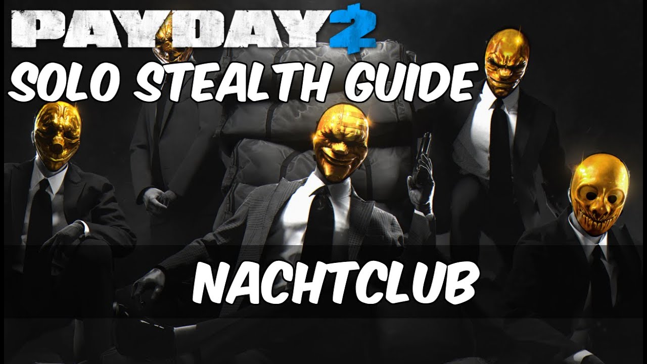 Payday 2 Solo Stealth Guide - Nachtclub | Todesurteil | Deutsch |