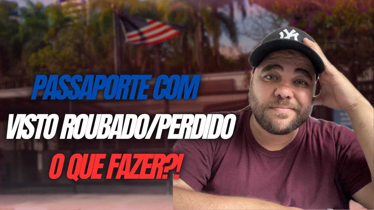 Passaporte com Visto Americano Perdido ou Roubado? O Que Fazer Passo a Passo