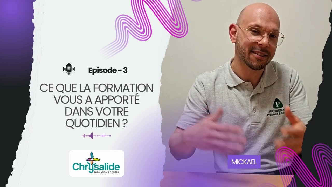 Témoignage Mickael - TFP Agent d'Entretien et de Rénovation en Propreté - La curiosité comme moteur