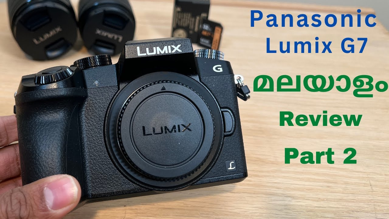 Lumix G7 Malayalam Review | Camera Body, Setup, Mode Dial, & Video Test | Lumix G7 Malayalam Part 2