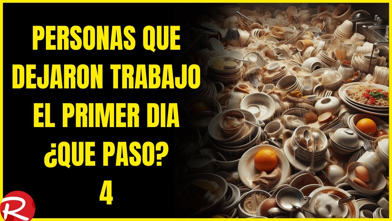 Personas que dejaron su trabajo el primer dia ¿que paso 4