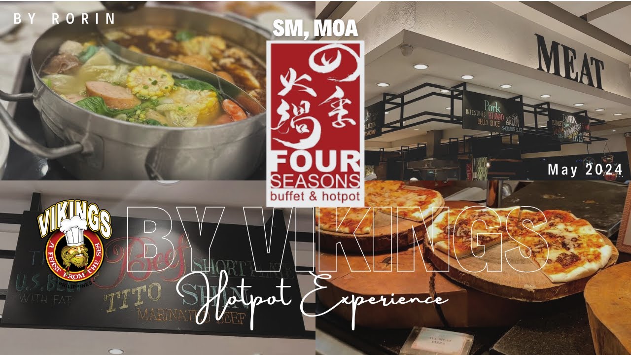 Four Seasons Hotpot City by Vikings: SM MOA (EAT ALL YOU CAN BUFFET FOR 928 PHP)