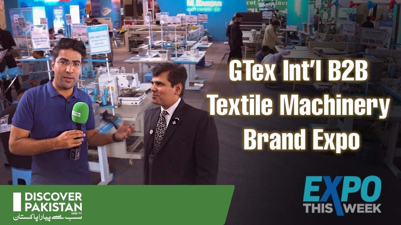 GTex Textile Machine & Chemical Brand Expo | Expo This Week | Discover Pakistan TV