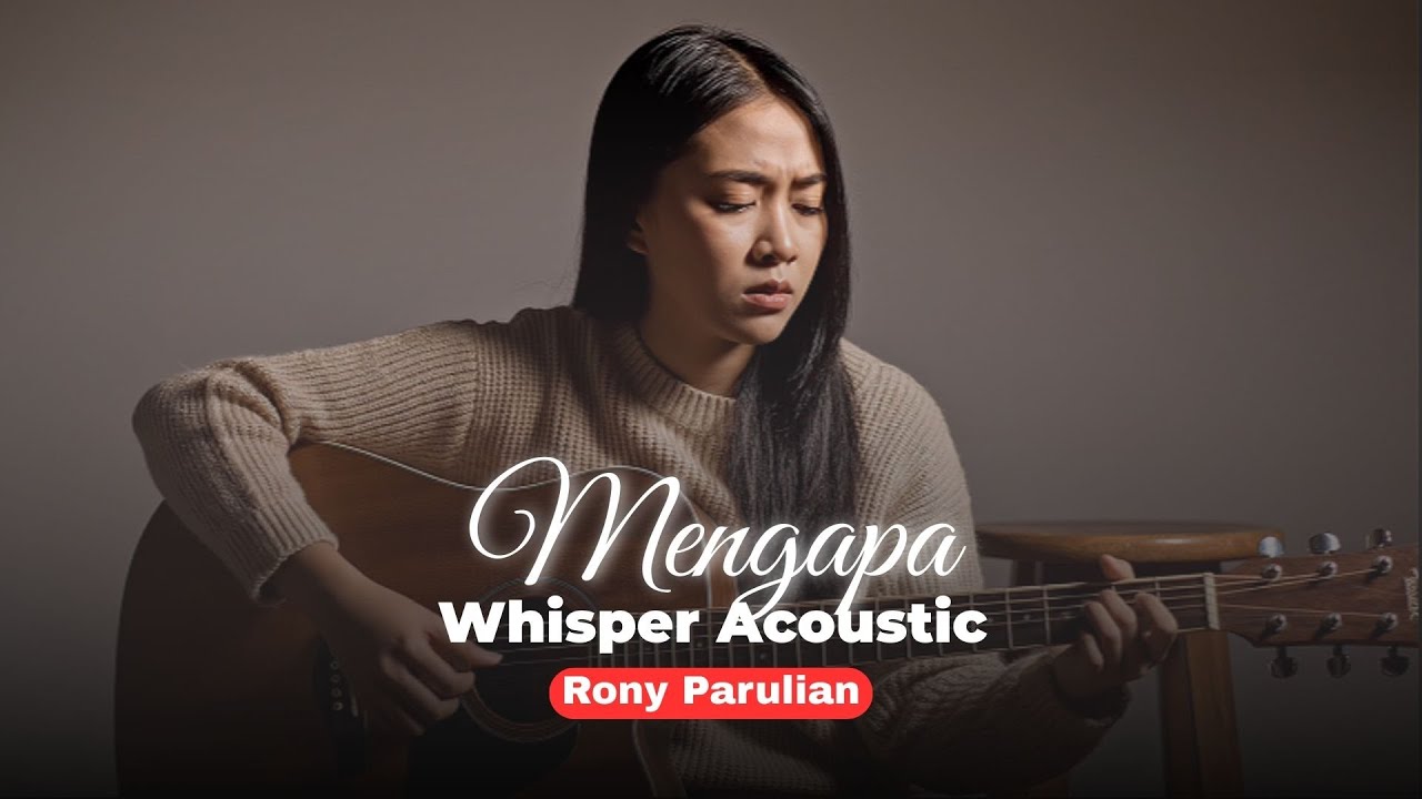 Mengapa – Rony Parulian || Whisper Acoustic Cover | Vokal Ilusi