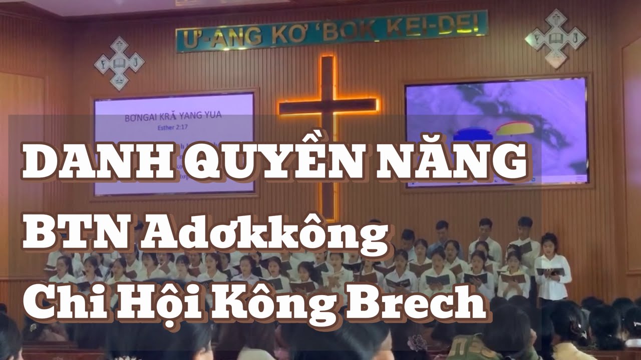 Danh Quyền Năng | BTN Adơkk&ocirc;ng | Chi Hội K&ocirc;ng Brech Band