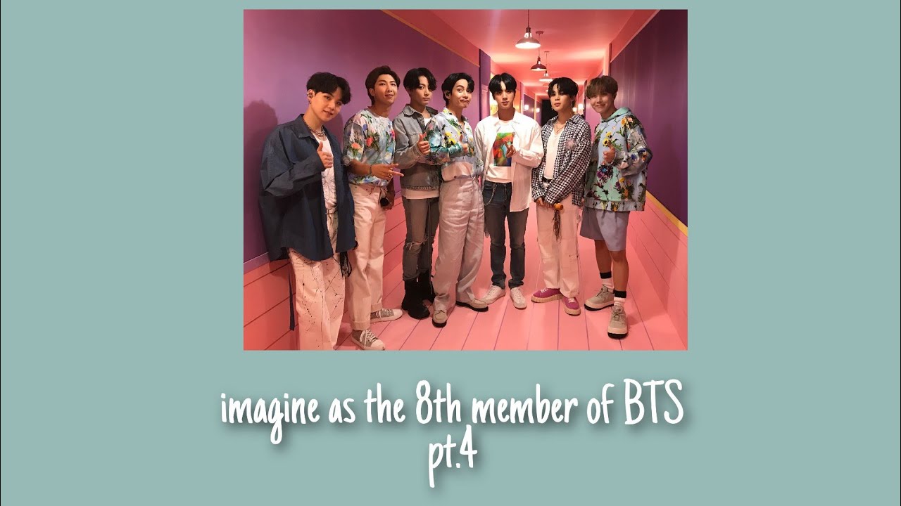 Imagine as BTS 8th member pt.4 (read description)