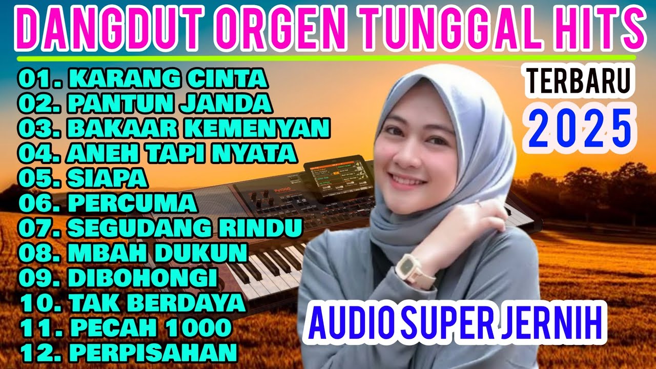 DANGDUT ORGEN TUNGGAL PALING HITS TERBBARU 2025 FULL BASS ENAK DITELINGA BIKIN ADEM DANGDUT ELECTONE