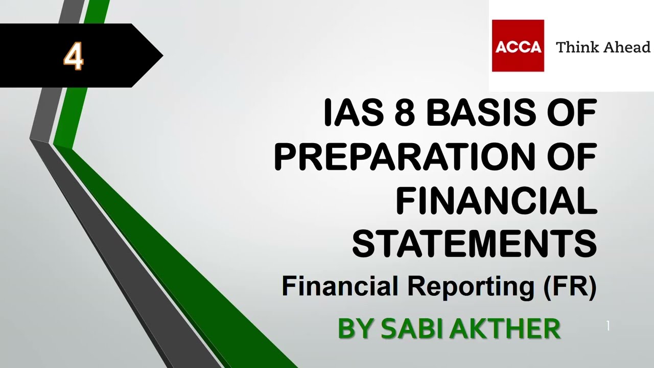 ACCA I Financial Reporting (FR) I IAS 8 Basis of Preparation of Financial Statements - FR Lecture 4