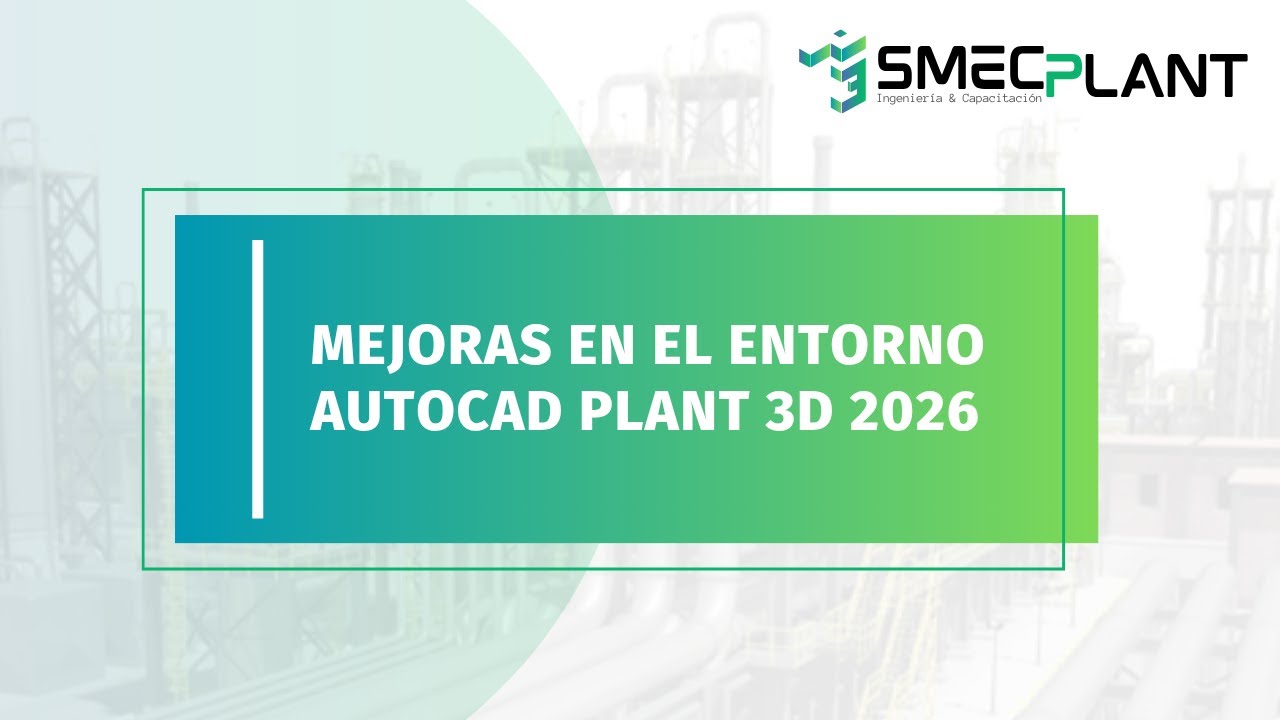 Webinar: Mejoras en el entorno AutoCAD Plant 3D 2026