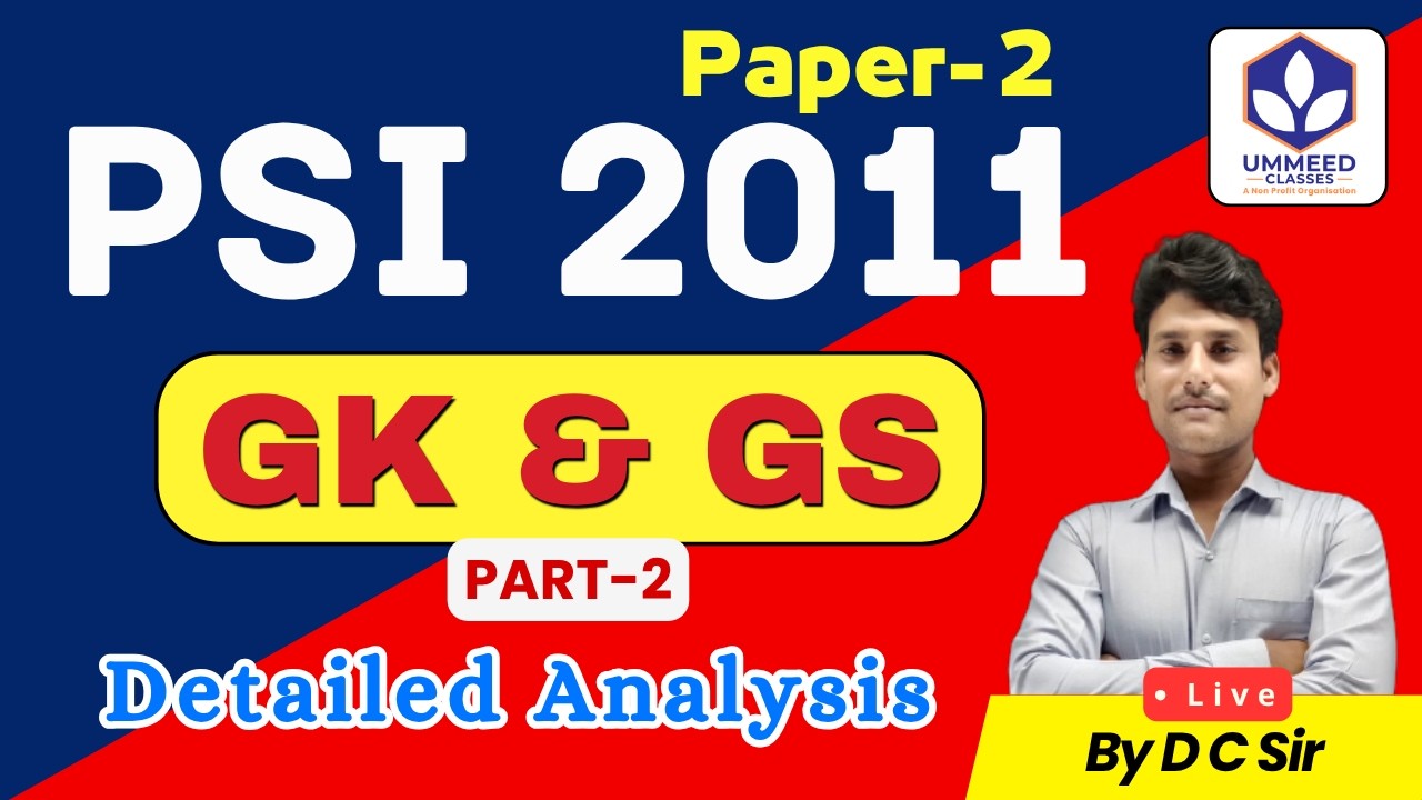 PSI 2021 RE-EXAM 🚨 PSI 2011 PAPER  2 (GK & GS) Solution | PART-2 | Detailed Solution | D C Sir
