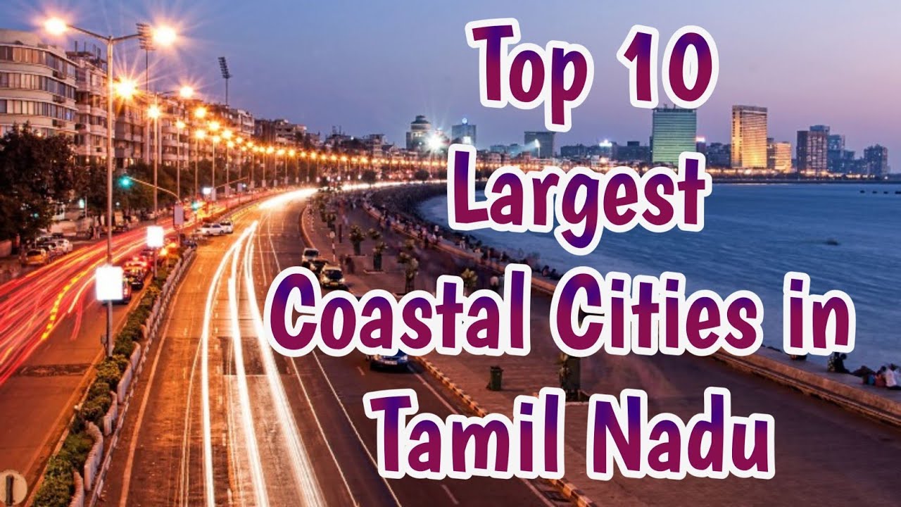 Top 10 Largest Coastal Cities in Tamil Nadu | Enchanting Tamilnadu