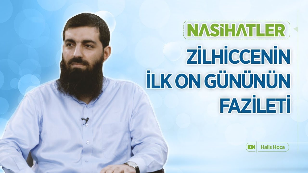 Zilhiccenin İlk On Gününün Fazileti | Nasihatler 10 | Halis Bayancuk Hoca
