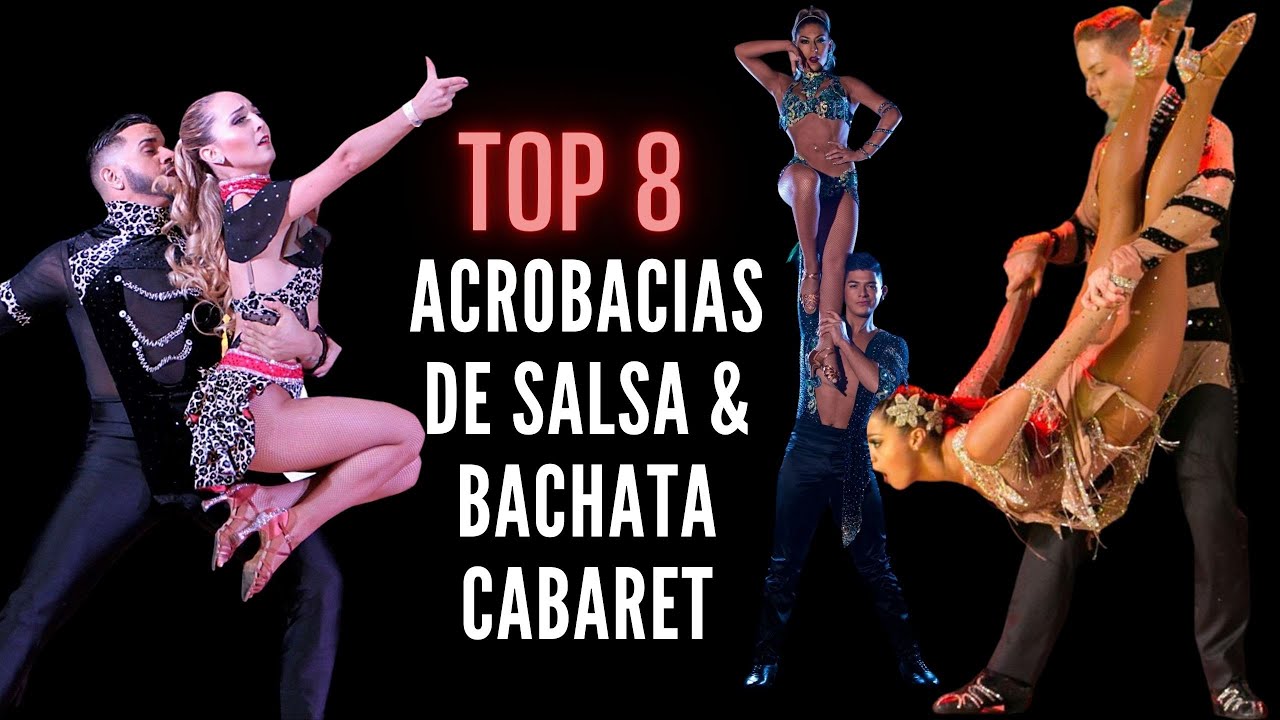 TOP 8 ACROBACIAS DE SALSA & BACHATA CABARET (PARTE 1) - @KarenyRicardooficial etc