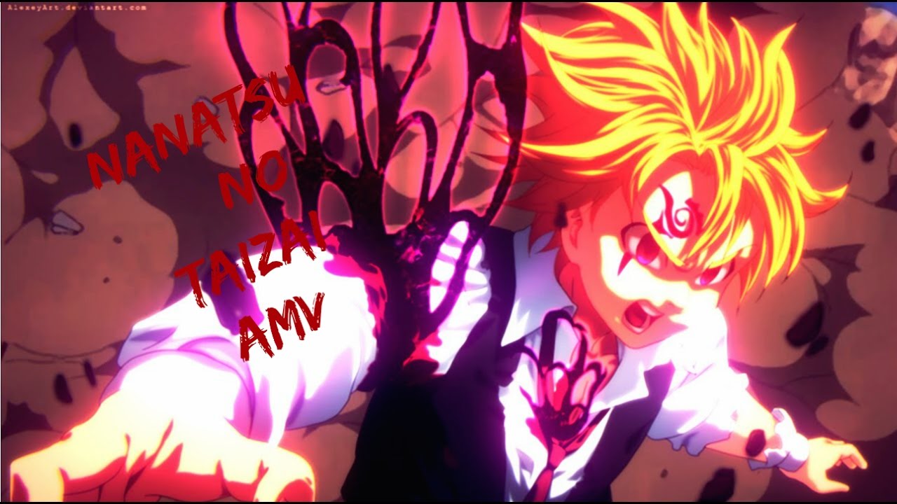 Nanatsu No Taizai Amv [ Meliodas O pecado da Ira ]