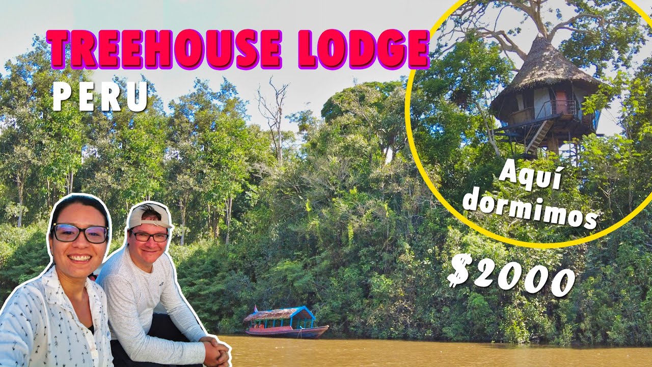 Treehouse Lodge, Amazonas PERÚ .. vale la pena | Casa en el Árbol
