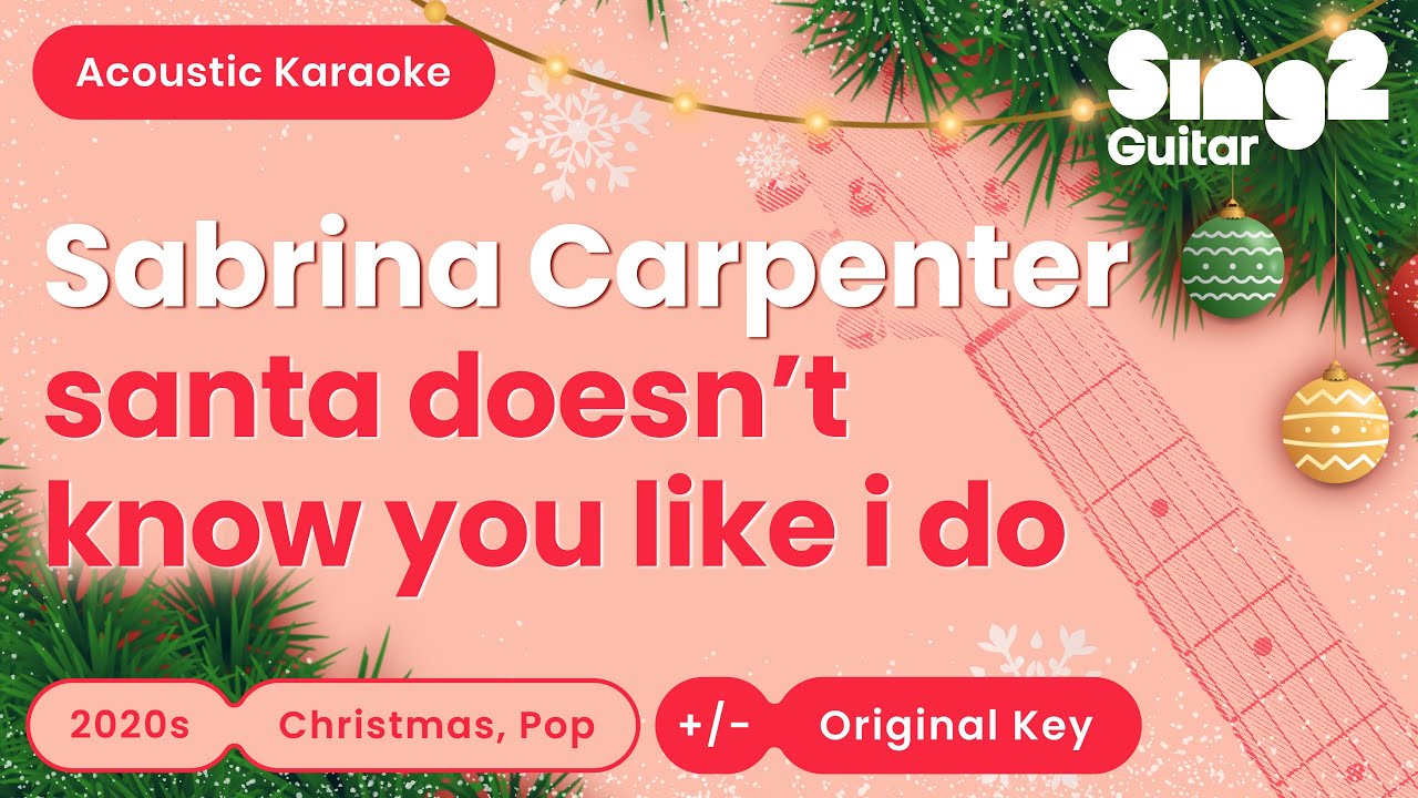 Sabrina Carpenter - santa doesn't know you like i do (Acoustic Karaoke)
