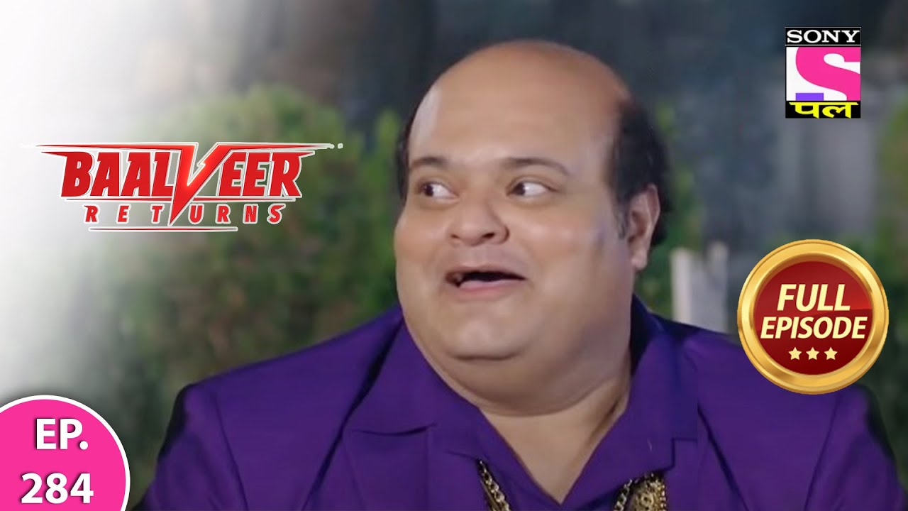 Baalveer Returns | Full Episode | Episode 284 | 6th July, 2021