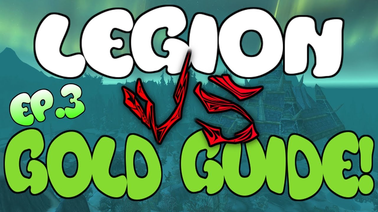 WoW Gold Farming 7.3.5 - Gold Guide Series Ep.3 - 11,299 to 15,860 Gold | Vs Series - Legion