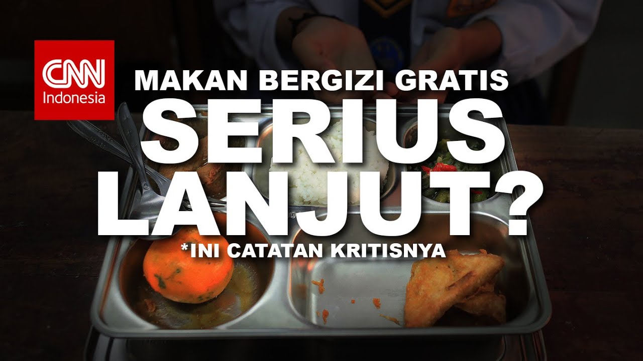 CNN Indonesia Plus Minus Makanan Bergizi Gratis Serius Lanjut?