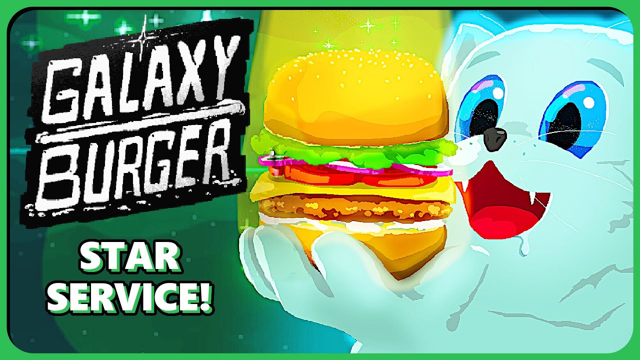 COOK THE BEST FAST FOOD IN THE UNIVERSE! Galaxy Burger