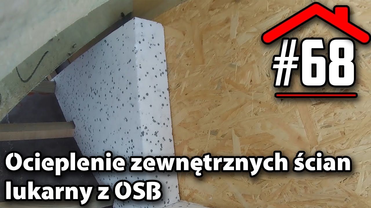 #68 Ocieplenie zewnętrznych ścian lukarny z OSB - Dom na płycie fundamentowej samemu