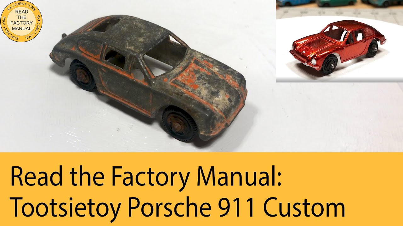 TootsieToy Porsche 911 Custom Restoration