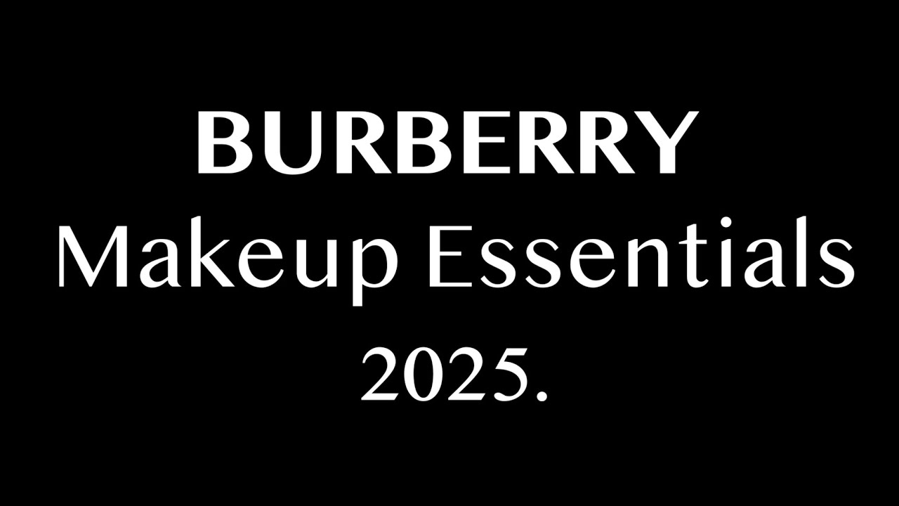 BURBERRY Makeup Essentials SET. AVAILABLE NOW. SPOILERS.