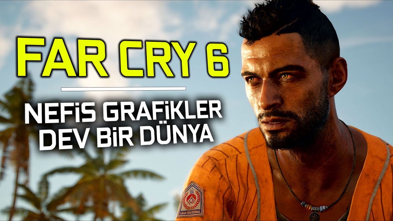 KARŞINIZDA FAR CRY 6: BÜYÜK AÇIK DÜNYA, NEFİS GRAFİKLER, DELİRMİŞ SİLAHLAR!