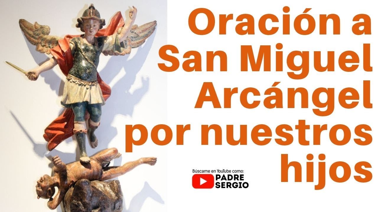 Oración a San Miguel Arcángel por nuestros Hijos