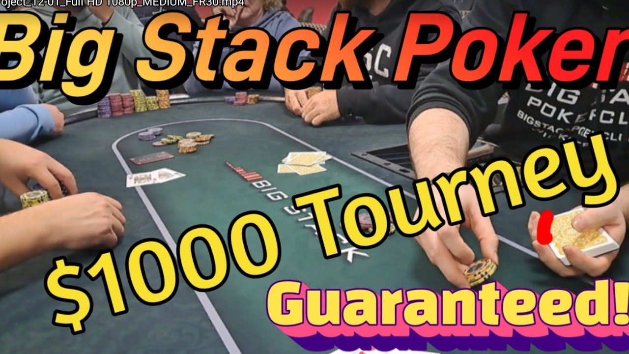 Big Stack poker tournament 