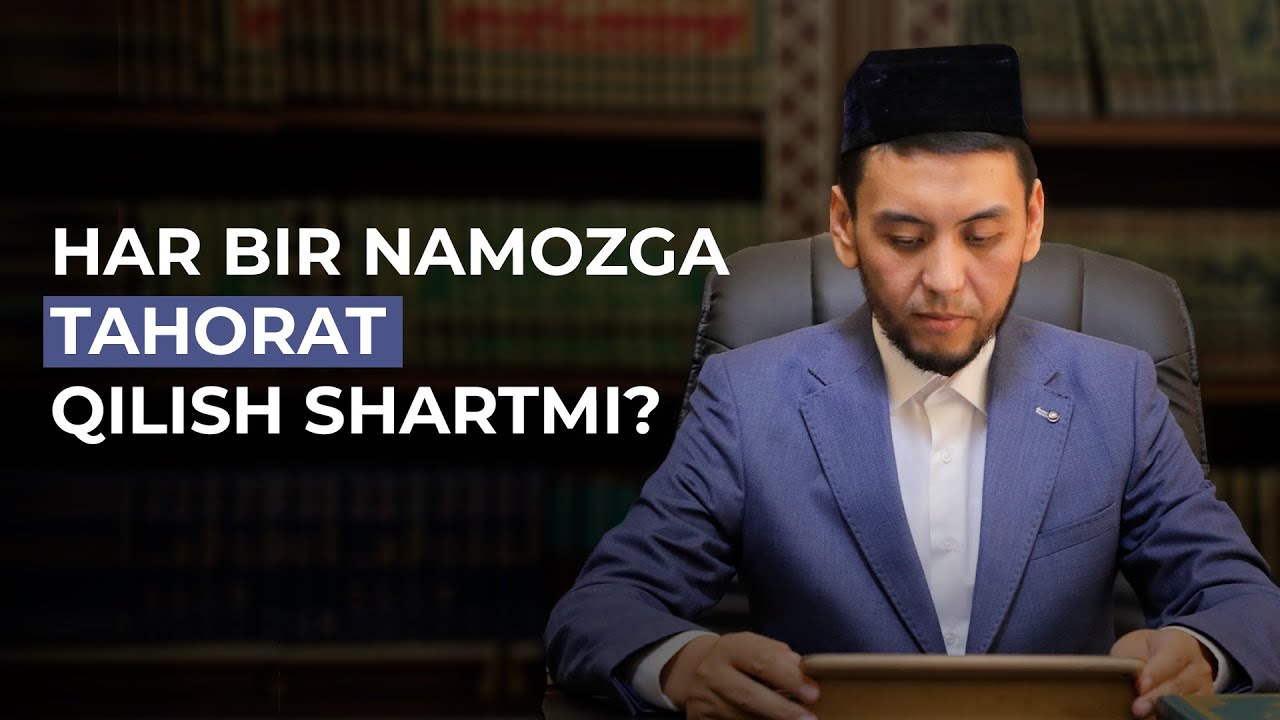Har bir namozga tahorat qilish shartmi?