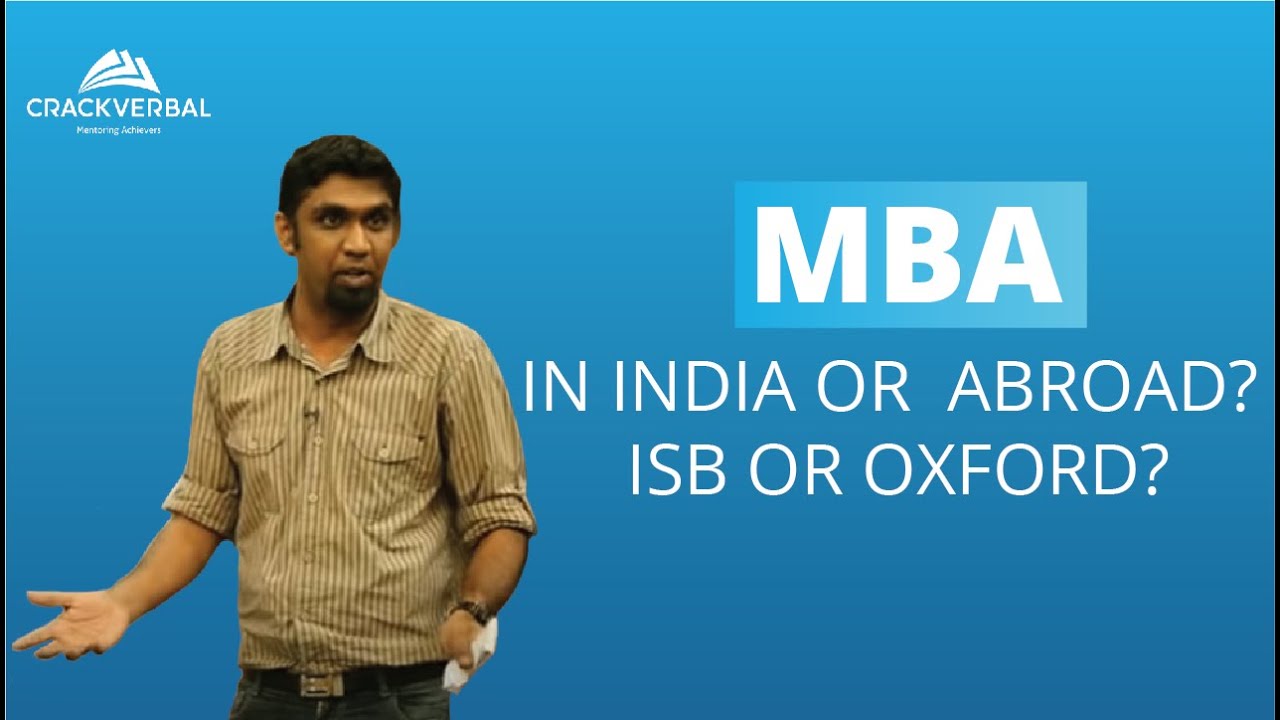 MBA in India or MBA Abroad? ISB or Oxford?