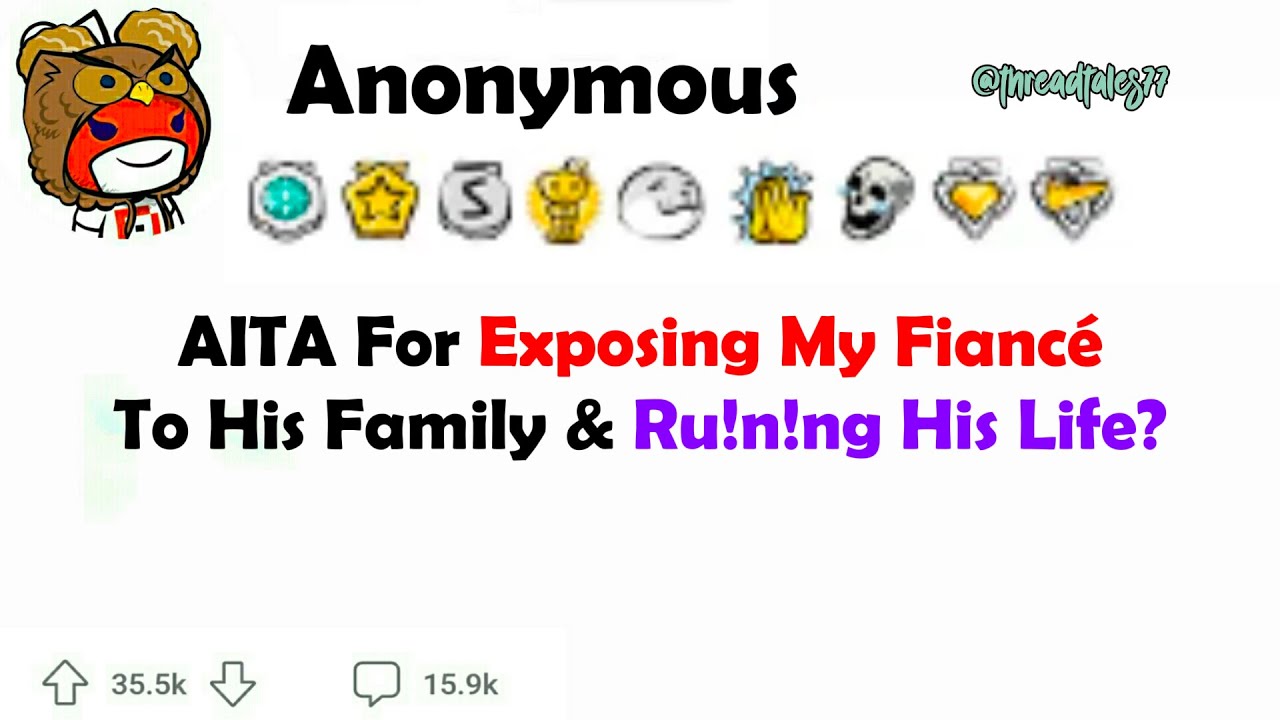AITA For Exp0sing My Fiancé To His Family and Ru!n!ng His Life?