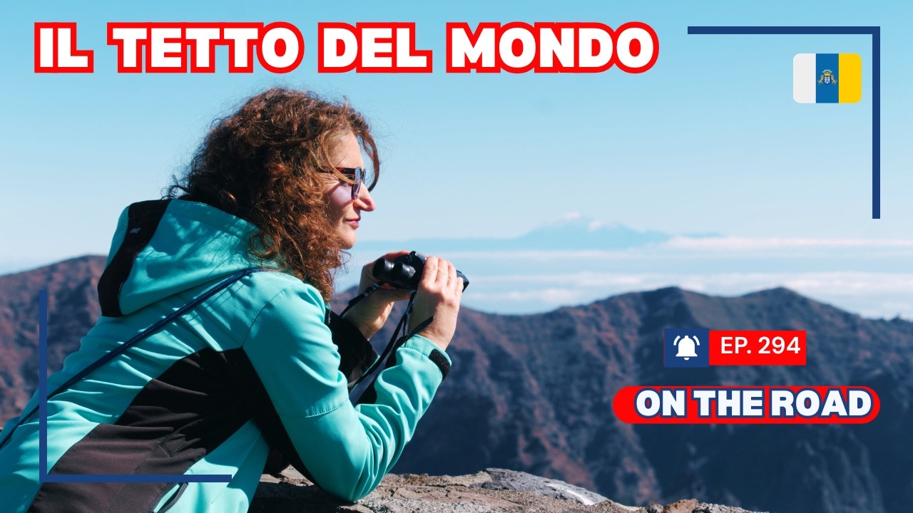 Ep. 294 Il Tetto del Mondo - Viaggio in CAMPER 2025-26
