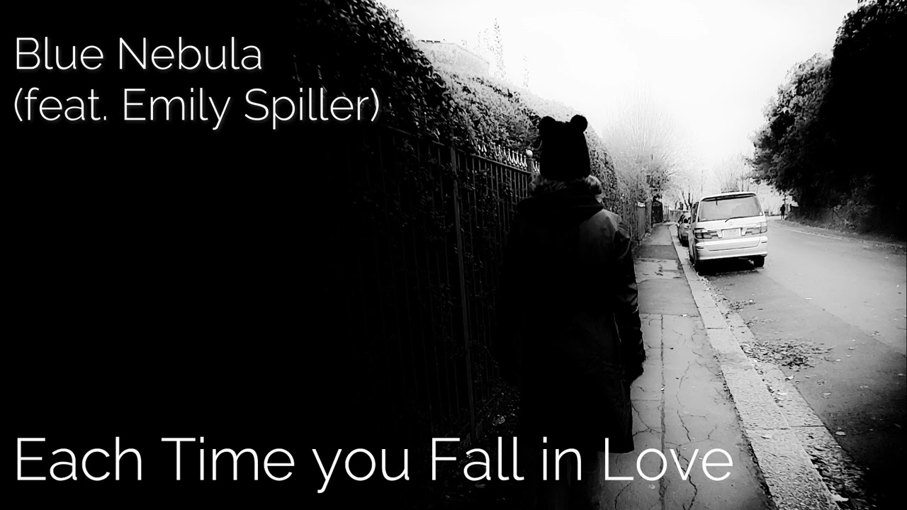 Blue Nebula (feat. Emily Spiller) - Each Time you Fall in Love