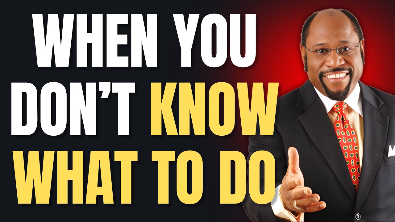WHEN YOU DON’T KNOW WHAT TO DO, GOD DOES | A POWERFUL MESSAGE OF FAITH – DR MYLES MUNROE