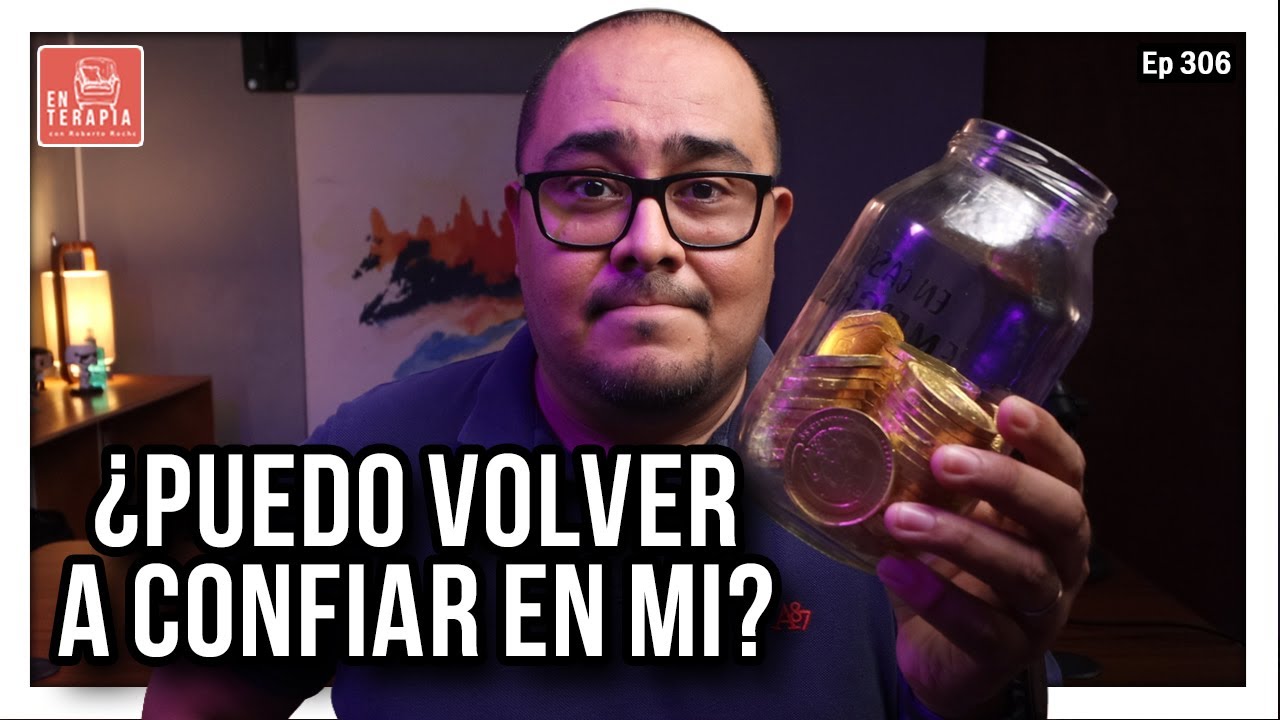 Ep 306 Volver a confiar en mi