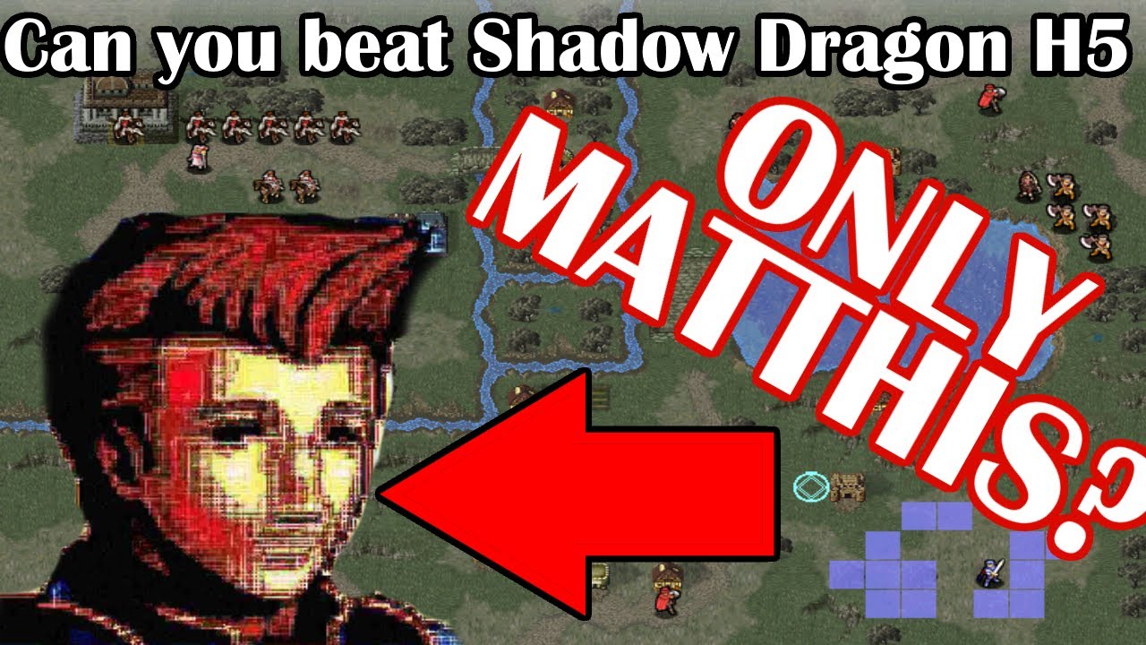 Can you beat Fire Emblem SD H5 using ONLY MATTHIS?