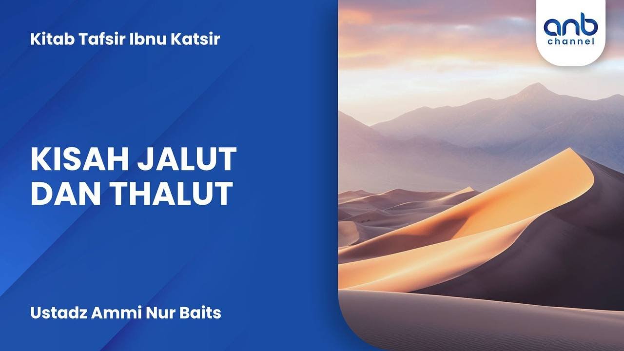 Kisah Jalut Dan Thalut | Ustadz Ammi Nur Baits