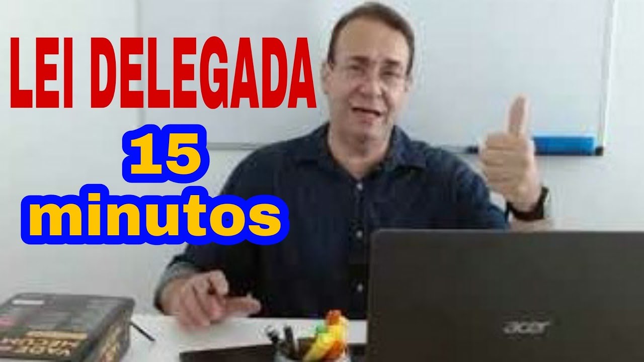 Tudo sobre Lei Delegada em 15 minutos D Constitucional 2021 para Exame de Ordem e concursos públicos