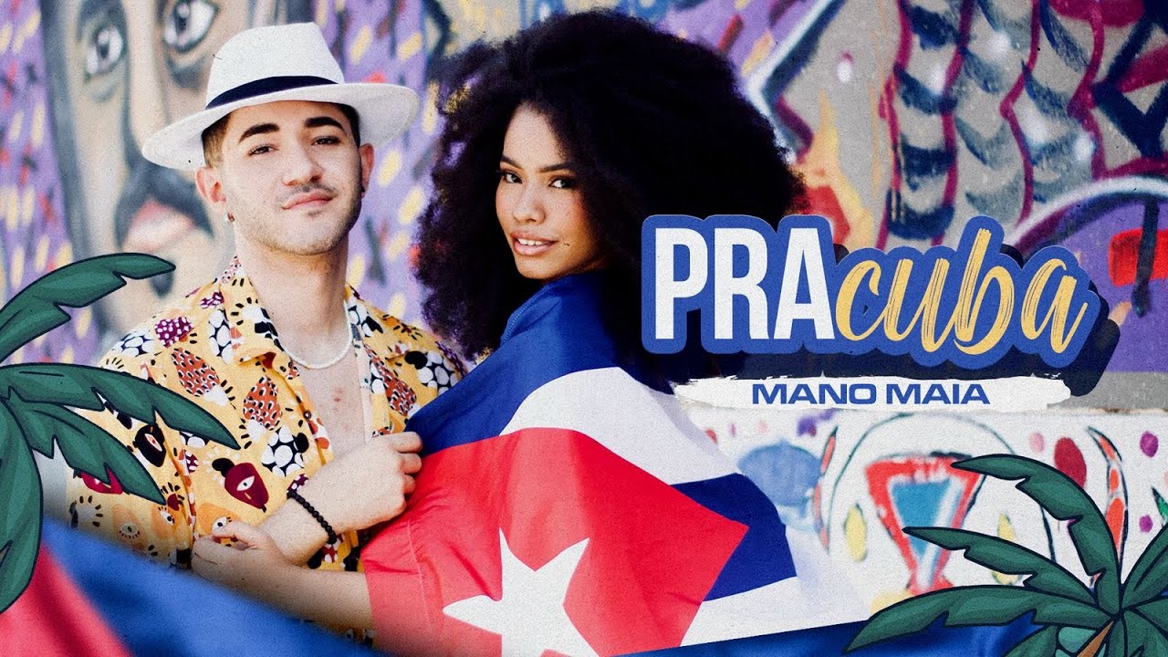 PRA CUBA - MANO MAIA (Clipe Oficial)