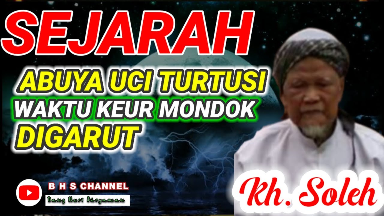 ABAH KH SOLEH PICUNG II SEJARAH ABUYA UCI MONDOK