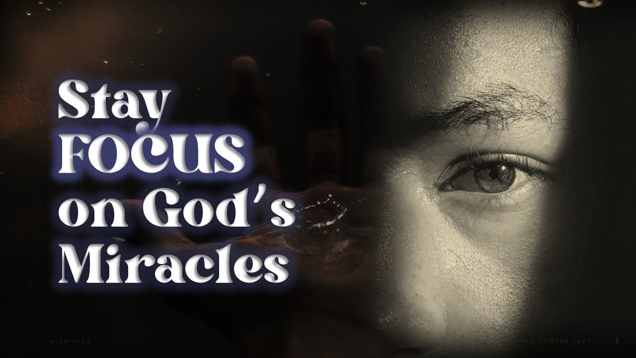 Stay Focused on God's Miracle - Ptr. Diwani M. Oliva