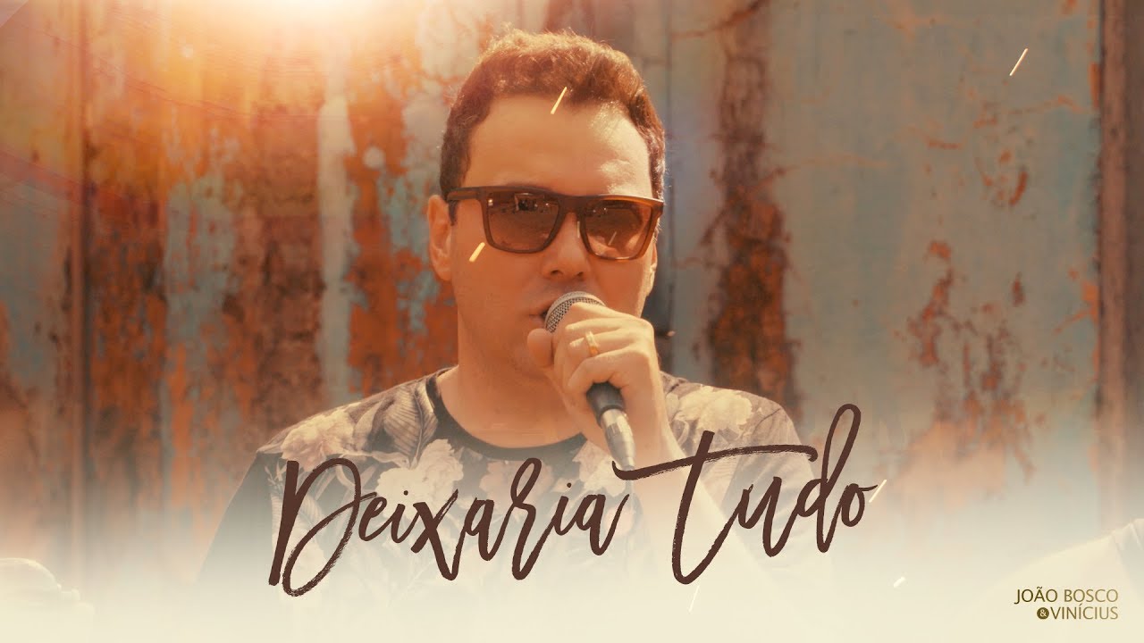 João Bosco & Vinícius - Deixaria Tudo (Segura Maracaju)