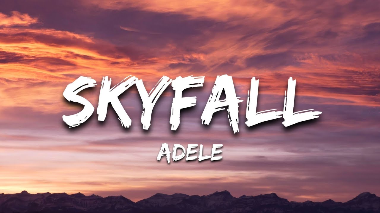 Adele - Skyfall (Lyrics)